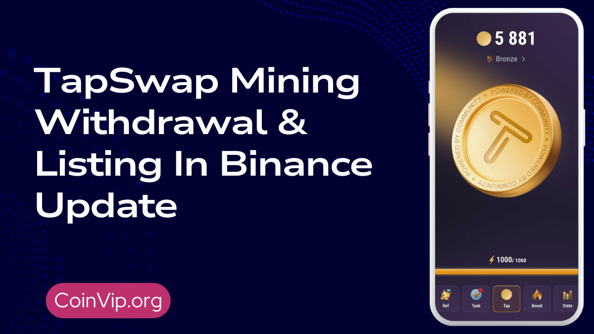 TapSwap Mining Withdrawal & Listing In Binance Update